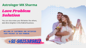 Love Problem Solution Astrologer +91-9815389812