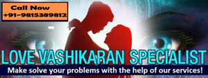 Love Vashikaran Specialist +91-9815389812