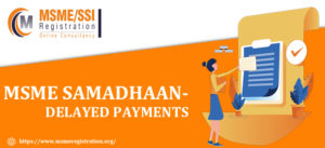 Features of MSME Samadhaan – Delay Payment Portal | How to file a case?