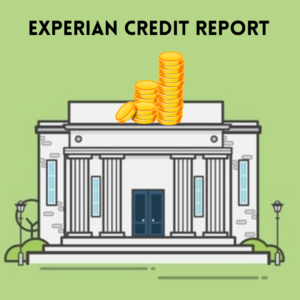 Know more about Experian credit report