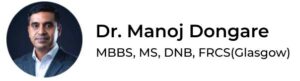 Best surgical oncologist| Cancer Specialist in Pune: Dr. Manoj Dongare