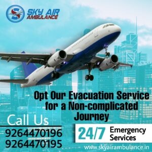 Easily Pick Safe and Quick Patient Transfer Air Ambulance Patna by Sky