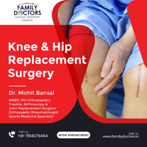 Dr Mohit Bansal Family Doctors- Bone & Joint Specialist – Orthopaedic Surgeon in Zirakpur | Knee Replacement Surgery